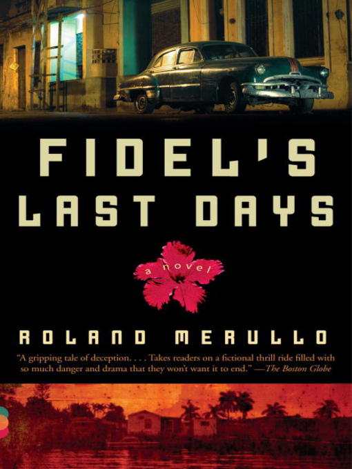 Title details for Fidel's Last Days by Roland Merullo - Available